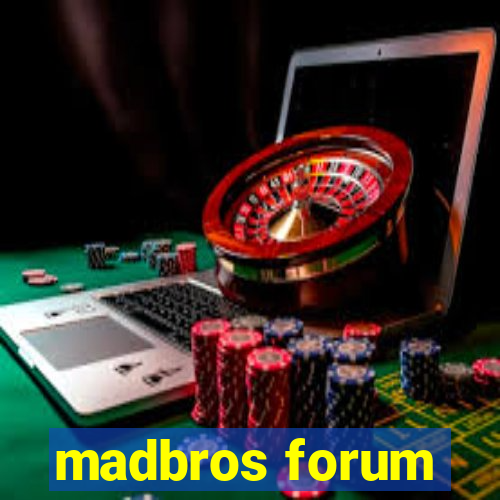 madbros forum